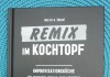 Remix im Kochtopf von Melita H. Šunjić Remix im Kochtopf von Melita H. Šunjić_(c)stebo